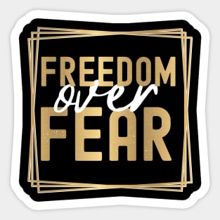 Freedom Over Fear Sticker